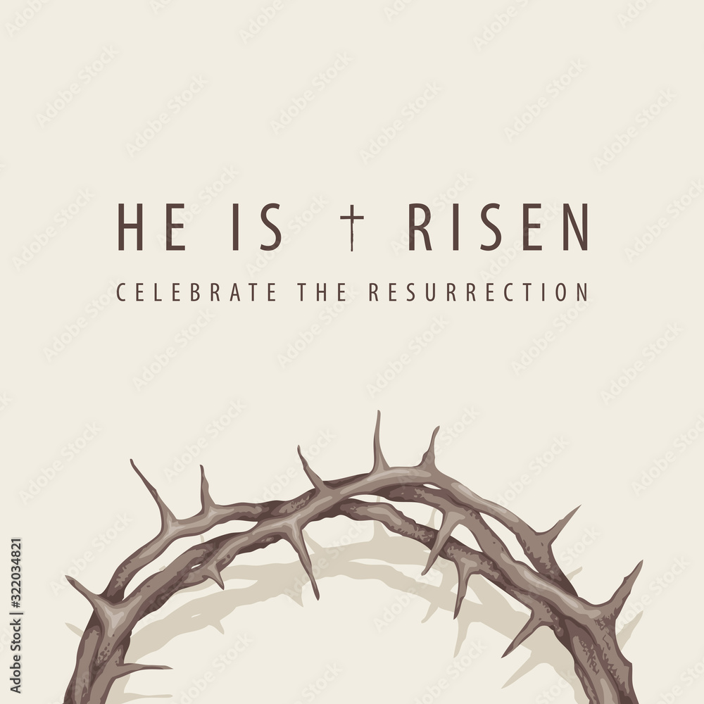 Vector religious banner or greeting card on the Easter theme with words He is risen, Celebrate the Resurrection, with a crown of thorns on a light background - obrazy, fototapety, plakaty 