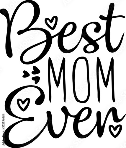 Download Best Mom Ever Svg Vector For Mother S Day Special Cut File Cricut And Silhouette Stock Vector Adobe Stock