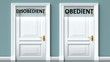 Disobedient and obedient as a choice - pictured as words Disobedient, obedient on doors to show that Disobedient and obedient are opposite options while making decision, 3d illustration