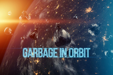 Wall Mural - the inscription garbage in orbit. garbage in low earth orbit, dangerous trash around the planet. ele