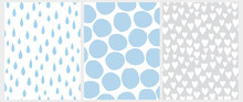 Set Of 3 Cute Abstract Geometric Vector Patterns. White Tiny Hearts On A Gray Background.Blue Raindrops On A White.Irregular Big Blue Polka Dots Isolated On A White Background.Simple Geometric Prints.