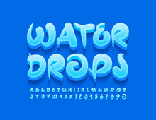 Vector Blue Logo Water Drop. Handwritten 3D Font. Creative Alphabet Letters And Numbers.