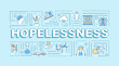 Hopelessness word concepts banner. Fear, anxiety. Apathy, suicidal thoughts. Infographics with linear icons on baby blue background. Isolated typography. Vector outline RGB color illustration