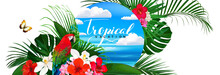 Beautiful Tropical Vector Banner With Parrot,hibiscus And Magnolia Flowers, Monstera And Palm Leaves Around Blue Sky And Sea