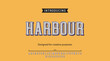 Harbour typeface.For labels and different type designs