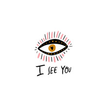 I See You Handwritten Lettering Text. Hand Drawn Female Witch Eye. Print, Sticker, Patch, Flash Tattoo. Vector EPS
