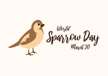 World Sparrow Day Vector. Sparrow Bird Vector. Cute Brown Sparrow Cartoon Character. Sparrow Day Poster, March 20. Important Day