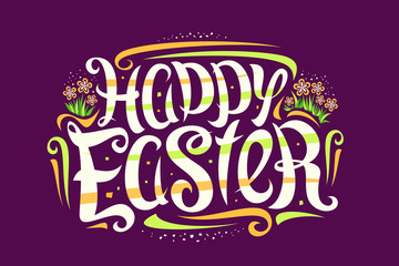 Wall Mural - Vector greeting card for Easter Holiday, decorative flyer with curly calligraphic font, art design curls and swirls, cartoon flowers, swirly brush typeface for words happy easter on dark background.