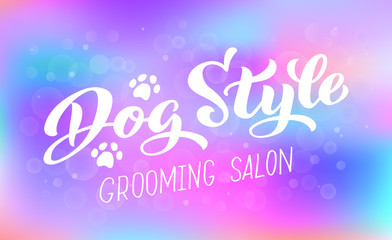 Wall Mural - Dog style lettering for Grooming salon. Logo for dog hair salon, dog styling and grooming shop, store for pets. Hand draw vector illustration EPS 10 