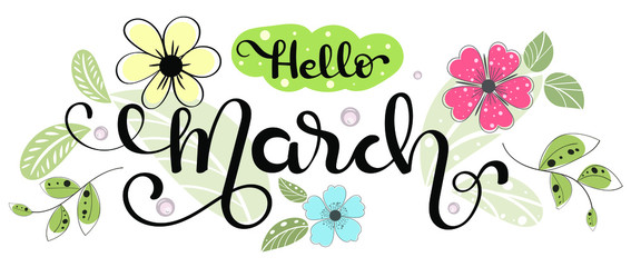 Poster - Hello march.  Hello march month decoration with flowers and leaves. Illustration month march