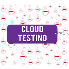 Writing note showing Cloud Testing. Business concept for is the assessment of a Web application performance Label tag badge rectangle shaped empty space string colorful background