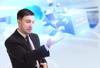 Business, Technology, Internet and network concept. Young businessman working on a virtual screen of the future and sees the inscription: Our vision