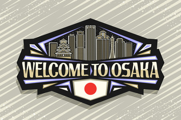 Wall Mural - Vector logo for Osaka, black decorative sign with line illustration of contemporary osaka city scape on dusk sky background, art design fridge magnet with creative letters for words welcome to osaka.