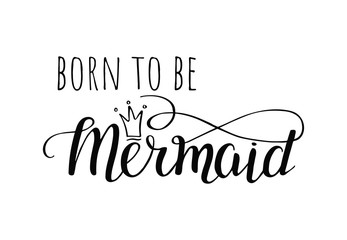 Wall Mural - Template phrase Born to be Mermaid 