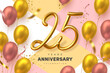 25 years anniversary celebration banner. 3d handwritten golden metallic number 10 and glossy balloons with confetti. Vector realistic template.