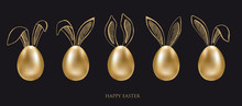 Happy Easter. Set Of Rabbits's Ears. Gold Eggs. Hand Drawn Illustration.