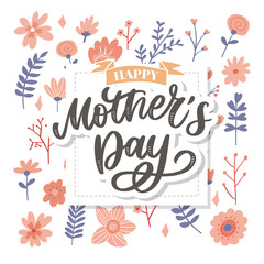 Wall Mural - Happy Mothers Day lettering. Handmade calligraphy vector illustration. Mother's day card with flowers