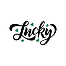 Hand Drawn Brush Faux Calligraphy Lucky. St. Patrick's Day Celebration Typography Lettering With Green Shamrock