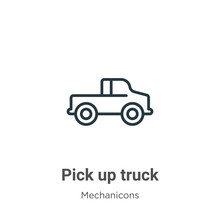 Pick Up Truck Outline Vector Icon. Thin Line Black Pick Up Truck Icon, Flat Vector Simple Element Illustration From Editable Mechanicons Concept Isolated Stroke On White Background