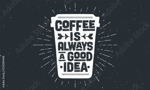 Dekoracja na wymiar  kubek-kawy-plakat-filizanka-kawy-z-recznie-rysowane-napis-kawa-jest-zawsze-dobrym-pomyslem-rozblysk-slonca