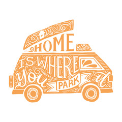 Wall Mural - Home is where you park it quote. HAnd drawn vector lettering in a campervan silhouette. Van life concept for textile, cup, poster, card