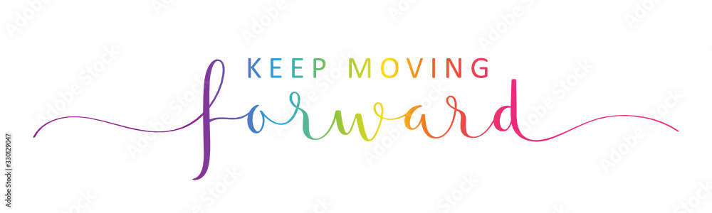 KEEP MOVING FORWARD vector rainbow-colored brush calligraphy banner with swashes - obrazy, fototapety, plakaty 