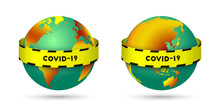 COVID-19, Coronavirus And Yellow-black Barricade Tape As Global Pandemic Concept. Virus Spreading Around The Globe And All Over The Planet Earth. Vector Illustration Isolated On White Background.