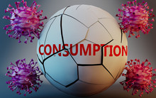 Coronavirus And Consumption, Symbolized By Viruses Destroying Word Consumption To Picture That Covid-19 Pandemic Affects Consumption In A Very Negative Way, 3d Illustration
