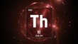 3D illustration of Thorium as Element 90 of the Periodic Table. Red illuminated atom design background with orbiting electrons name atomic weight element number in Chinese language