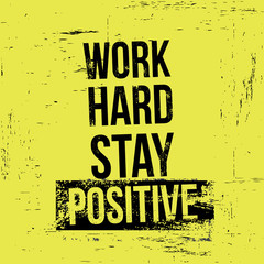 Wall Mural - Work hard stay positive. Motivational quotes. Vector illustration