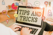 © Artur - Word writing text Tips And Tricks. Business photo showcasing means piece advice maybe suggestion how improve
