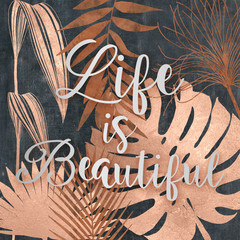 Wall Mural - Life is Beautiful quote with copper tropical leaves printable wall art