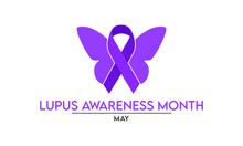 Vector Illustration On The Theme Of Lupus Erythematosus Awareness Month Observed Every Year During The Month Of May. 