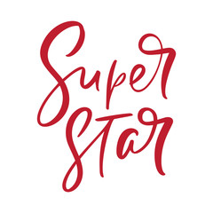 Wall Mural - Super star vector lettering illustration. Hand drawn phrase. Handwritten modern brush calligraphy for invitation and greeting card, t-shirt, prints and posters