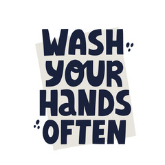 Wall Mural - Wash your hands often quote. HAnd drawn vector lettering. Infection prevetion concept for banner, poster.