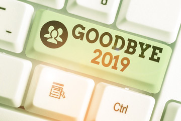 Wall Mural - Conceptual hand writing showing Goodbye 2019. Concept meaning expressing good wishes during parting at the end of the year