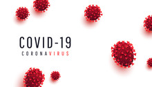 Covid 19, Coronavirus. Realistic Infected Red Virus Cells On A White Background With Text, Vector Illustration