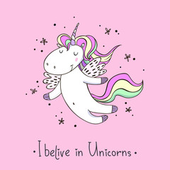 Vector cute flying unicorn with text I believe in unicorns on pink background. Cute cartoon character. T-shirt card print graphic art. Isolated.