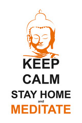 Wall Mural - Slogan - keep calm stay home and meditate - with orange Buddha head. Vector minimal illustration of white background and motivational British war propaganda text with buddhism indian god
