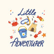 Lettering little adventurer, funny illustration of a crab starfish and items for relaxing on the beach. Flat hand drawn vector illustration of vacation time. Cartoon style. Child t-shirt design idea.