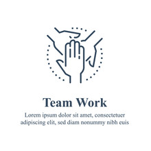 Team Work, Cooperation Or Collaboration, Unity Concept, Employee Engagement, Crossed Hand