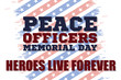 © Dm - Peace Officers Memorial Day. Celebrated in May 15 in the United States. In honor of the police. Part of National Police Week. Background, poster, card, banner design.