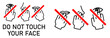 © Lubo Ivanko - Set of do not touch your face icon. Simple black white drawing with hand touching mouth, nose, eye crossed by red line. Can be used during coronavirus covid-19 outbreak prevention