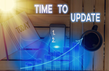 Wall Mural - Writing note showing Time To Update. Business concept for this is right moment to make something more modern new