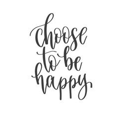 Wall Mural - choose to be happy - hand lettering inscription positive quote, motivation and inspiration phrase