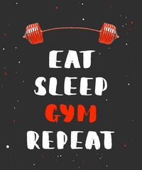 Wall Mural - Vector poster with hand drawn unique lettering design element for wall art, decoration and t-shirt prints. Eat, sleep, gym, repeat with sketch of barbell. Gym motivational quote on black background.
