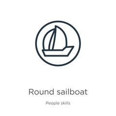 Wall Mural - Round sailboat icon. Thin linear round sailboat outline icon isolated on white background from people skills collection. Line vector sign, symbol for web and mobile