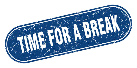 time for a break sign. time for a break grunge blue stamp. Label