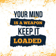 Wall Mural - Your mind is a weapon motivational poster template, wisdom vector concept