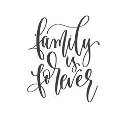 Wall Mural - family is forever - hand lettering inscription text positive quote, motivation and inspiration phrase